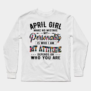 April Girl Make No Mistake Long Sleeve T-Shirt